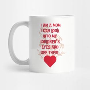 I am a mom I can look into my children.... Mug